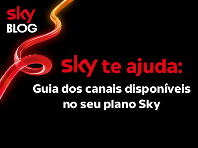 Conheça os canais disponíveis na sua Sky